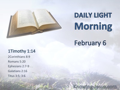 The grace of our Lord was exceedingly abundant,  with faith and love which are in Christ Jesus.